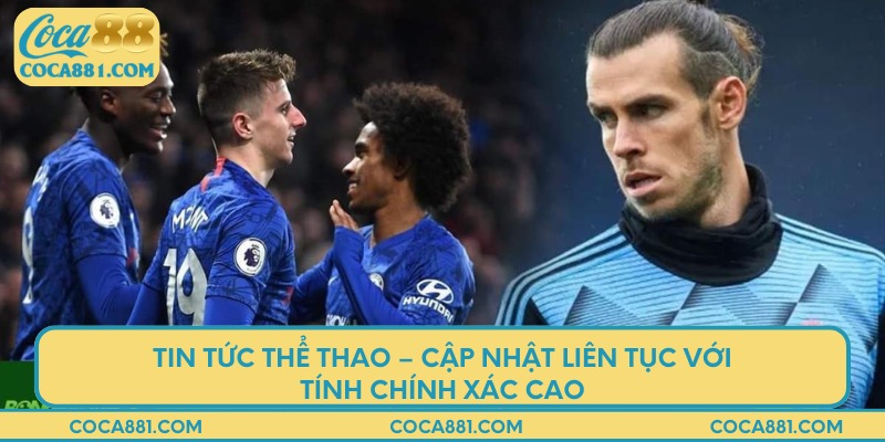 Tin tức thể thao – Cập nhật liên tục với tính chính xác cao